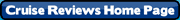 Cruise Reviews Home